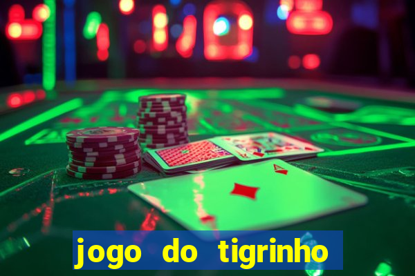 jogo do tigrinho com deposito de 5 reais